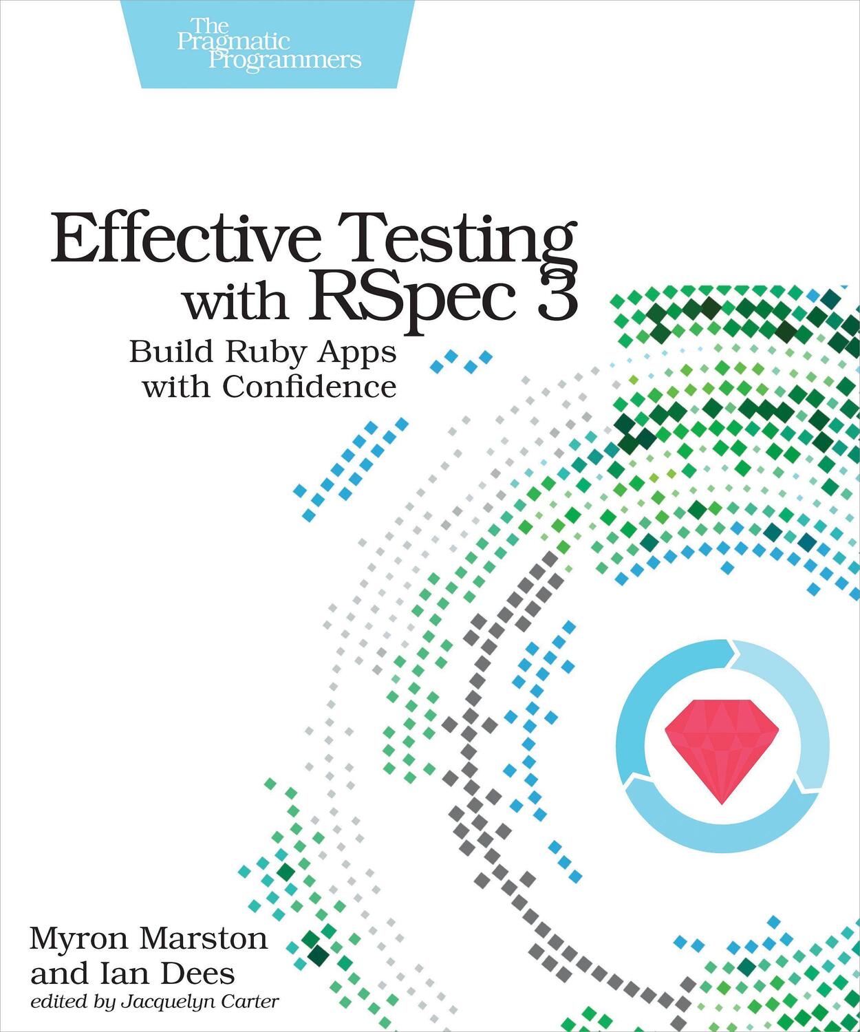 Cover: 9781680501988 | Effective Testing with RSpec 3 | Build Ruby Apps with Confidence