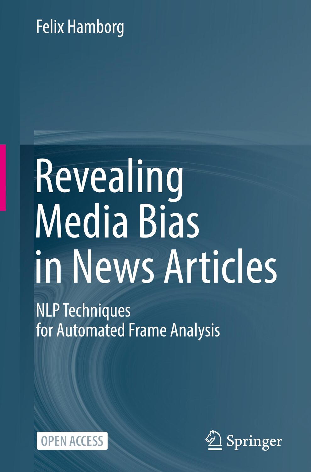 Cover: 9783031176920 | Revealing Media Bias in News Articles | Felix Hamborg | Buch | XIII