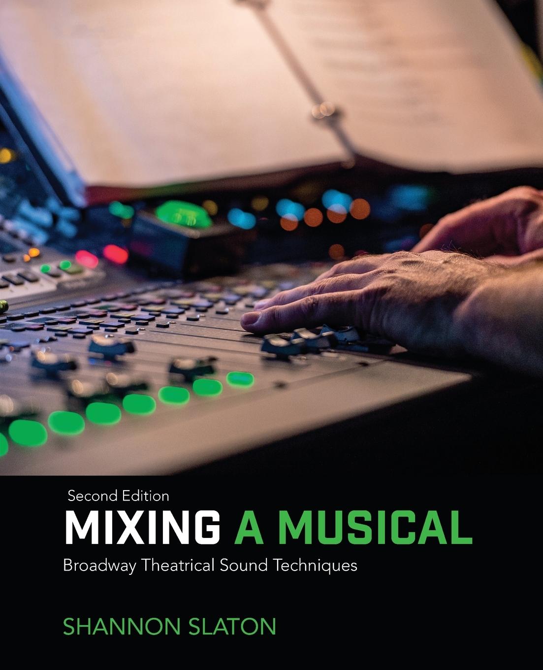 Cover: 9781138491441 | Mixing a Musical | Broadway Theatrical Sound Techniques | Slaton