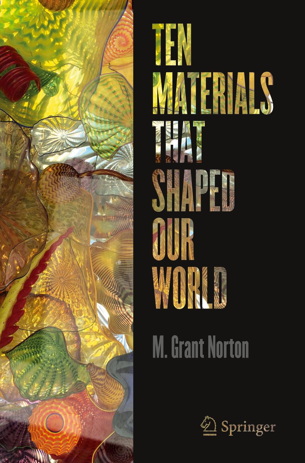 Cover: 9783030752125 | Ten Materials That Shaped Our World | M. Grant Norton | Taschenbuch