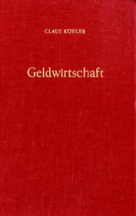 Cover: 9783428044054 | Geldwirtschaft. | Bd. II: Zahlungsbilanz und Wechselkurs. | Köhler