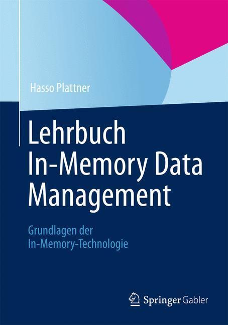 Cover: 9783658032128 | Lehrbuch In-Memory Data Management | Hasso Plattner | Taschenbuch