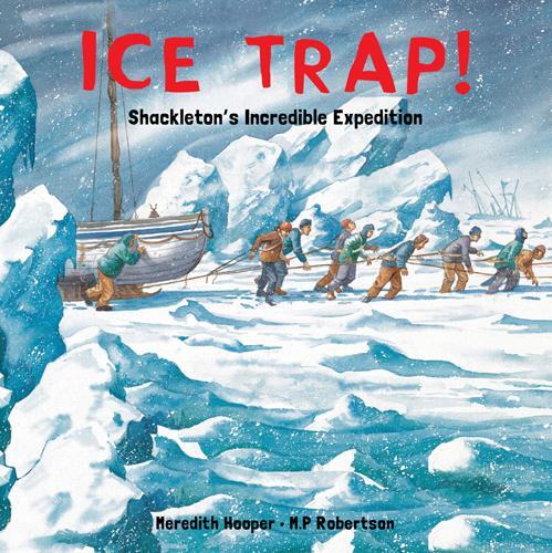 Cover: 9780711217447 | Ice Trap! | Shackleton's Incredible Expedition | Meredith Hooper