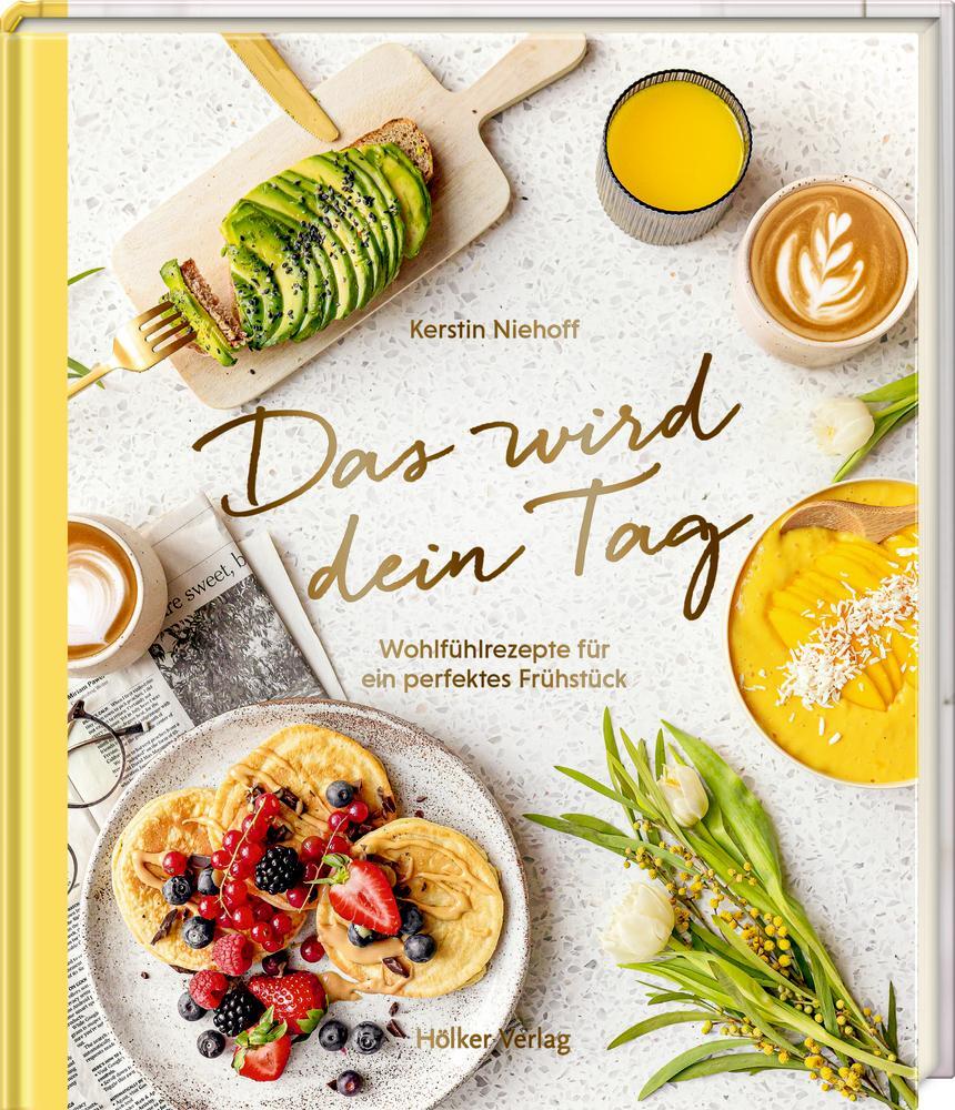 Cover: 9783881172899 | Das wird dein Tag | Wohlfühlrezepte für ein perfektes Frühstück | Buch