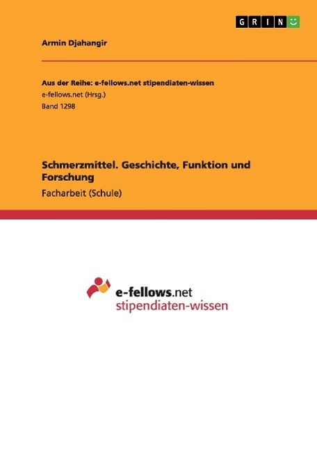 Cover: 9783668003408 | Schmerzmittel. Geschichte, Funktion und Forschung | Armin Djahangir