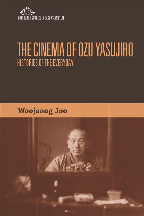 Cover: 9781474441001 | The Cinema of Ozu Yasujiro | Histories of the Everyday | Woojeong Joo