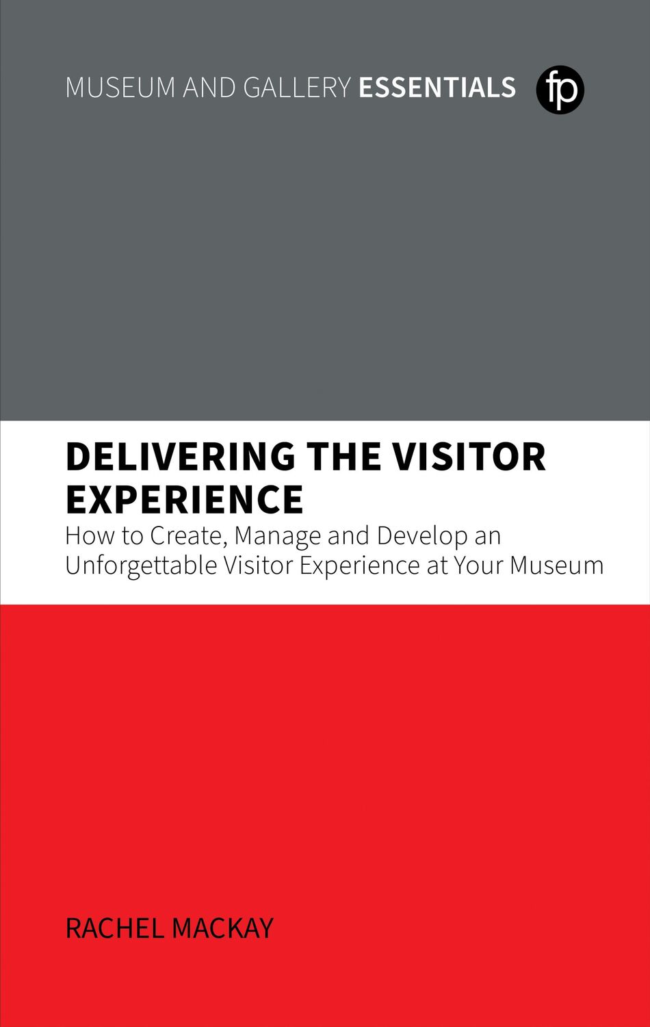 Cover: 9781783305490 | Delivering the Visitor Experience | Rachel Mackay | Taschenbuch | 2023