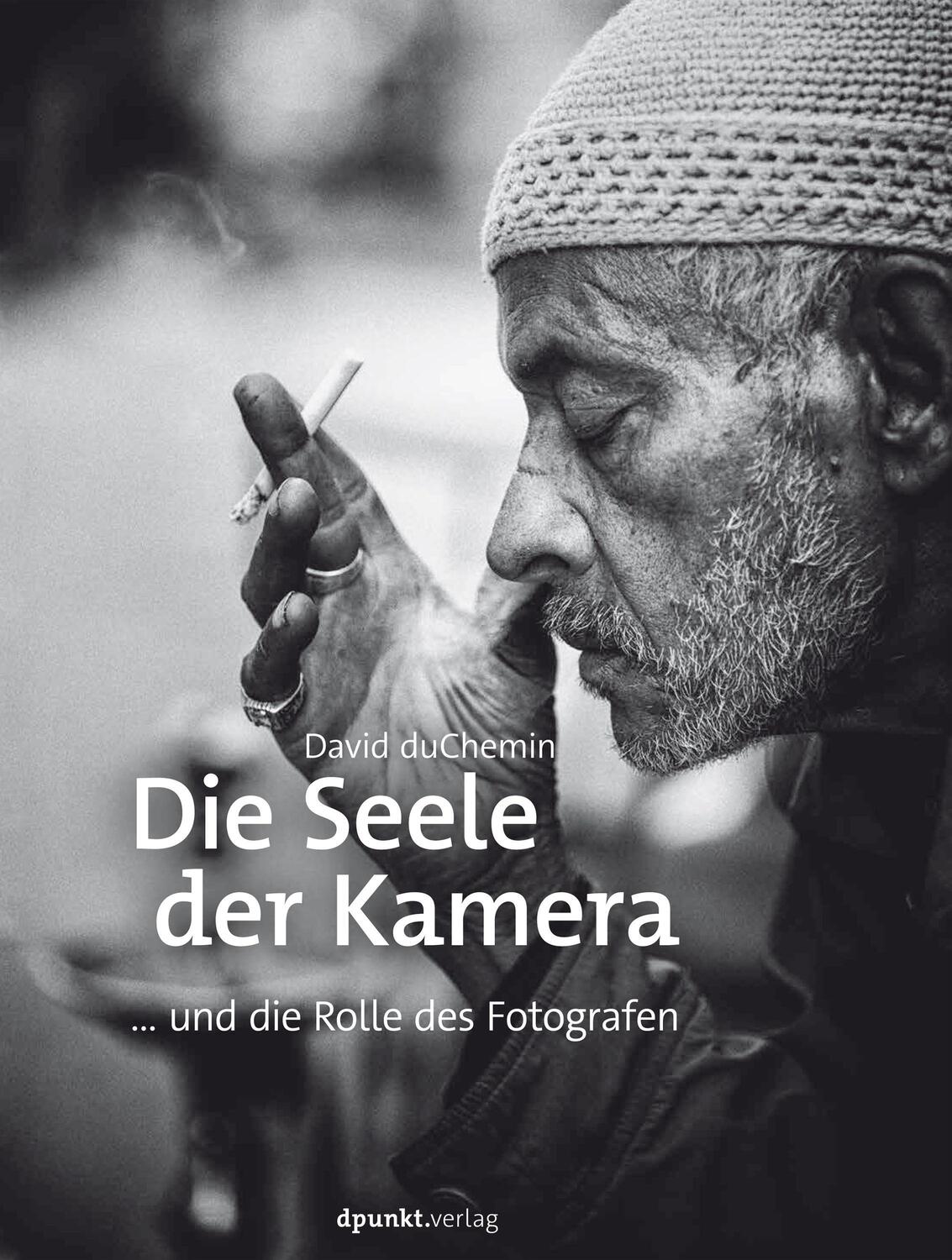 Cover: 9783864904691 | Die Seele der Kamera | ... und die Rolle des Fotografen | duChemin