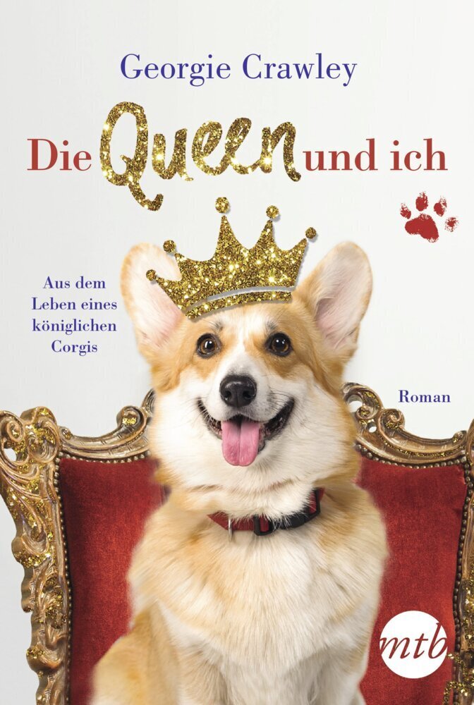 Cover: 9783956498343 | Die Queen und ich - aus dem Leben eines königlichen Corgis | Roman