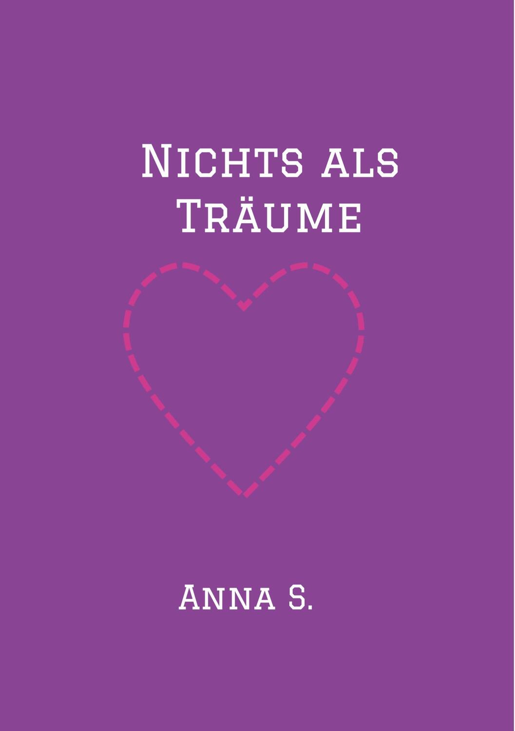 Cover: 9783347702240 | Nichts als Träume | Anna S | Taschenbuch | Paperback | 260 S. | 2022