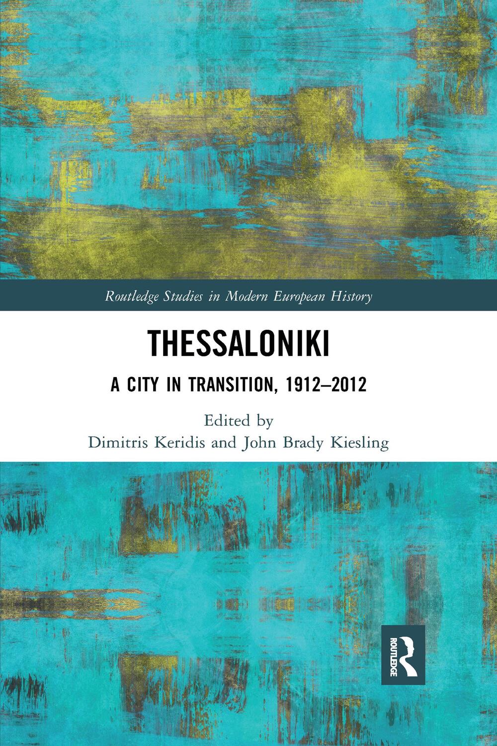 Cover: 9781032172729 | Thessaloniki | A City in Transition, 1912-2012 | Keridis (u. a.)