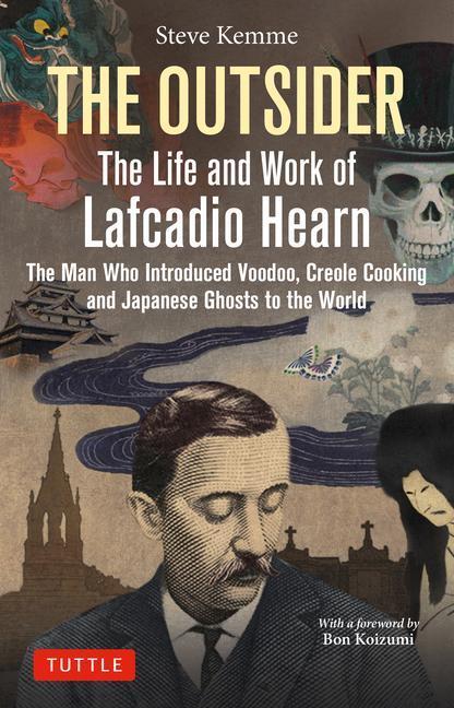 Cover: 9784805317600 | The Outsider: The Life and Work of Lafcadio Hearn | Steve Kemme | Buch