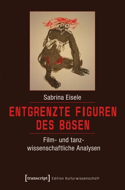 Cover: 9783837635119 | Entgrenzte Figuren des Bösen | Sabrina Eisele | Taschenbuch | 270 S.