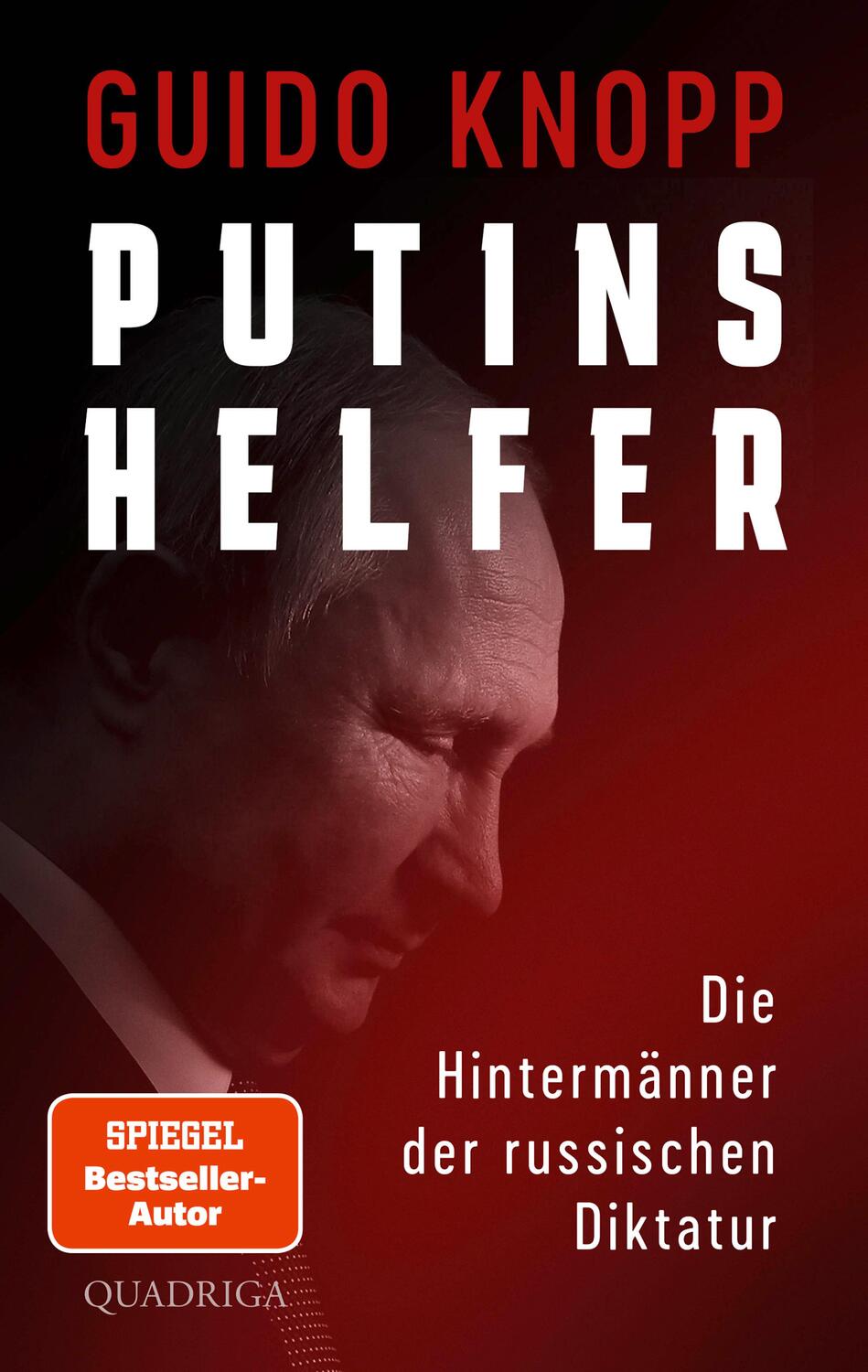 Cover: 9783869951324 | Putins Helfer | Die Hintermänner der russischen Diktatur | Guido Knopp