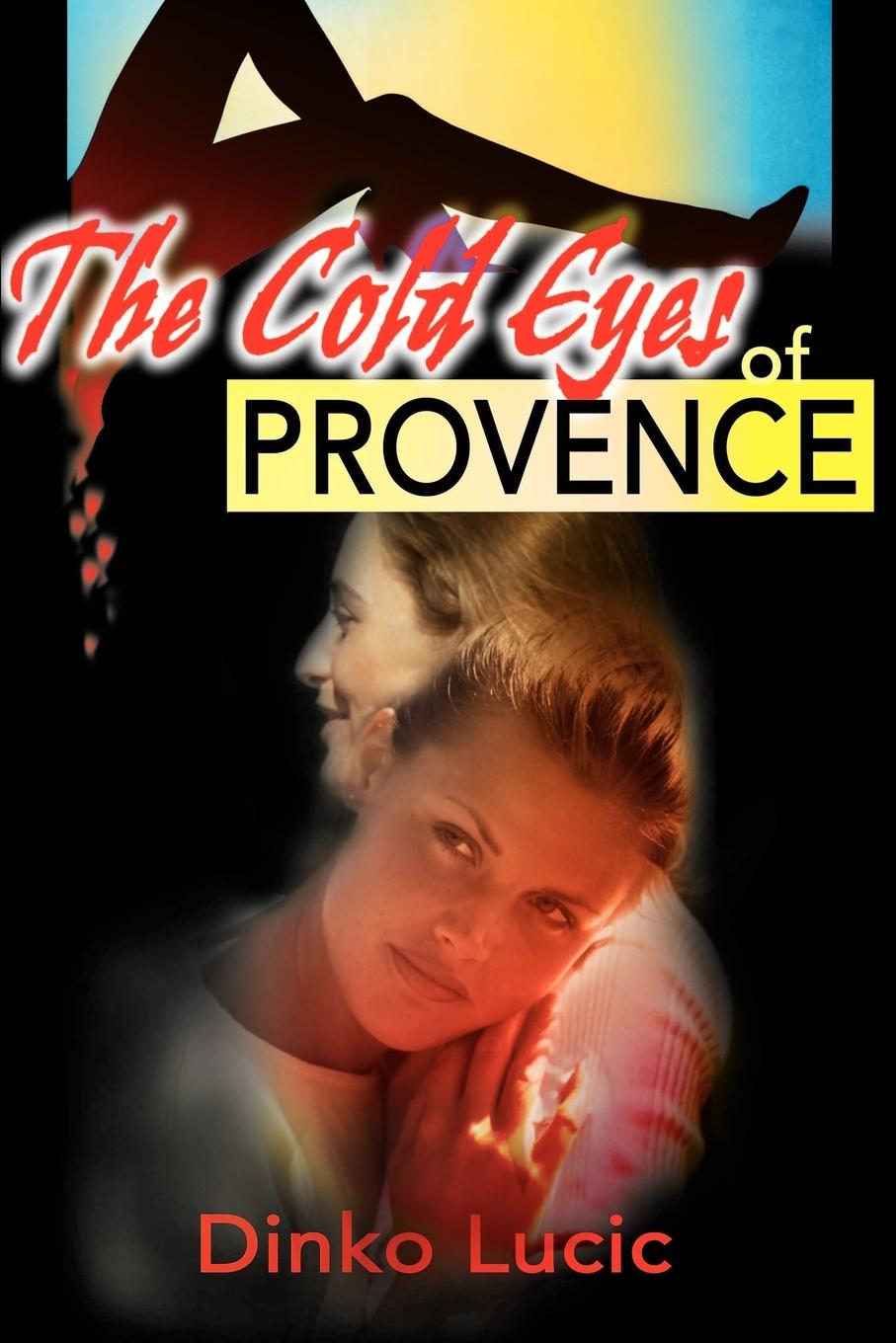 Cover: 9780595165889 | The Cold Eyes of Provence | Dinko Lucic | Taschenbuch | Englisch