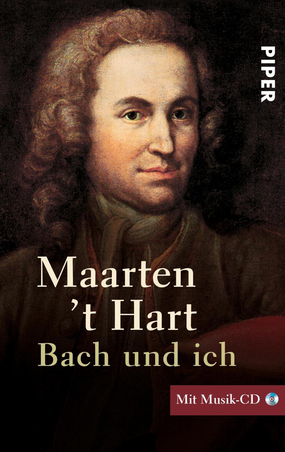 Cover: 9783492232968 | Bach und ich. Inkl. CD | Maarten 't Hart | Taschenbuch | 272 S. | 2002