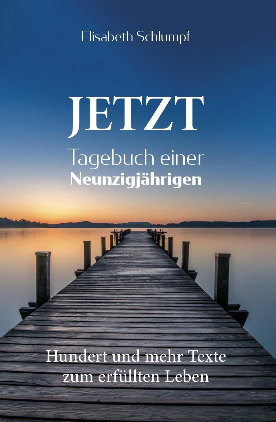 Cover: 9783962007409 | Jetzt | Tagebuch einer Neunzigjährigen | Elisabeth Schlumpf | Buch