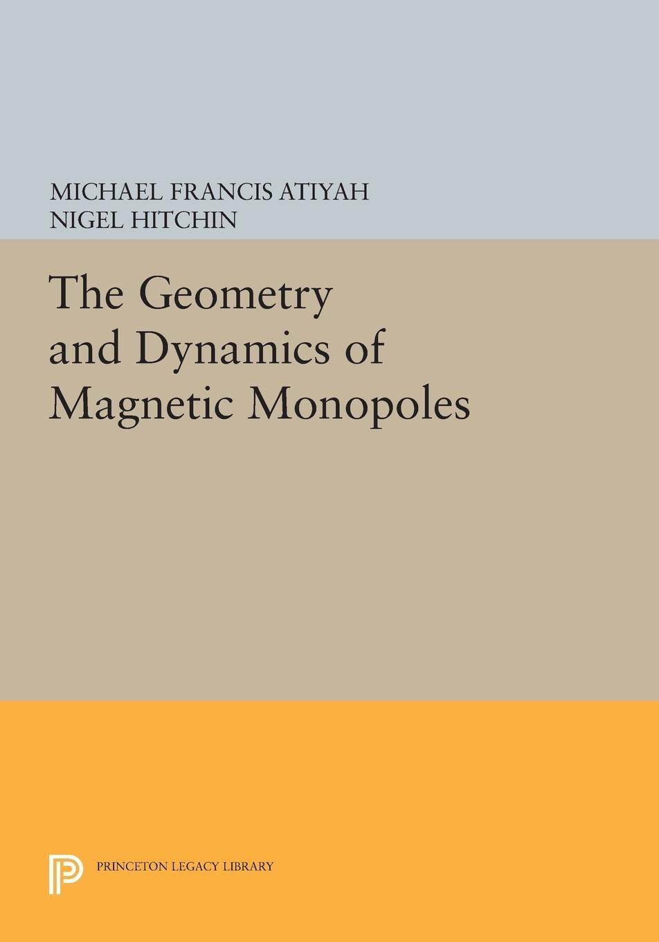 Cover: 9780691604114 | The Geometry and Dynamics of Magnetic Monopoles | Nigel Hitchin | Buch