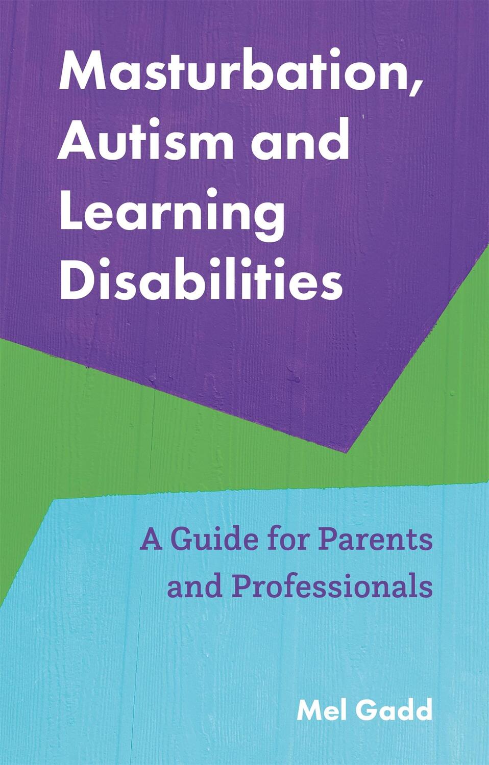 Cover: 9781787755611 | Masturbation, Autism and Learning Disabilities | Melanie Gadd | Buch