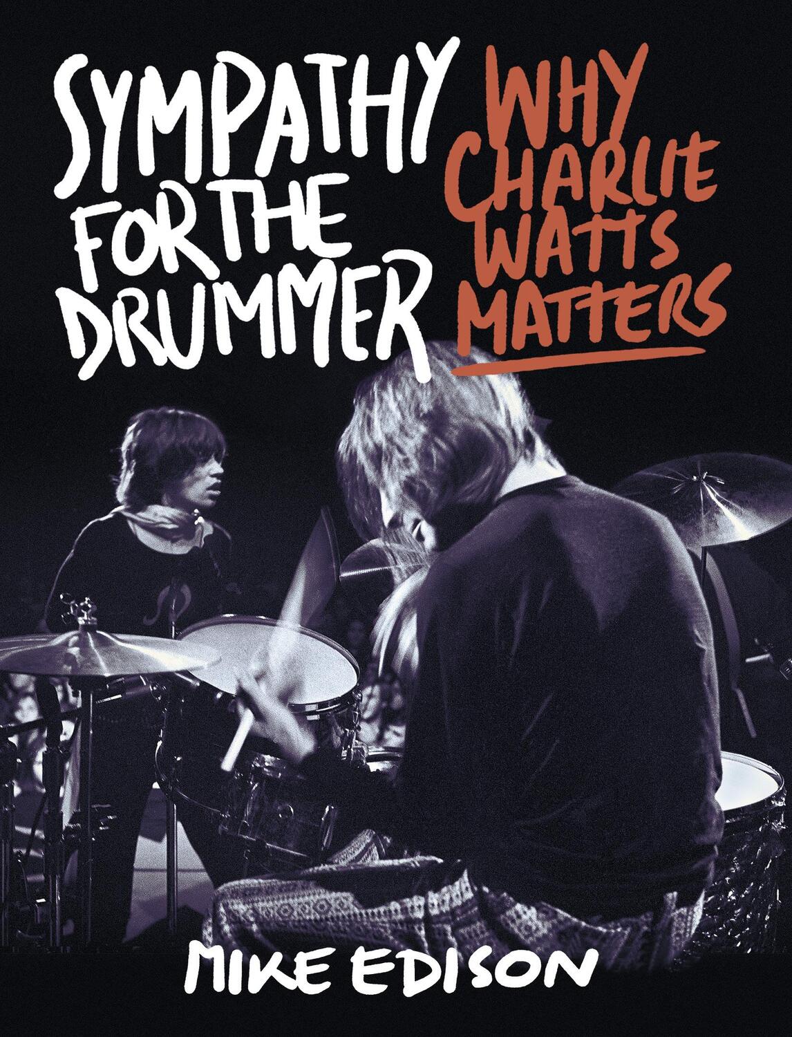 Cover: 9781493059812 | Sympathy for the Drummer | Why Charlie Watts Matters | Mike Edison