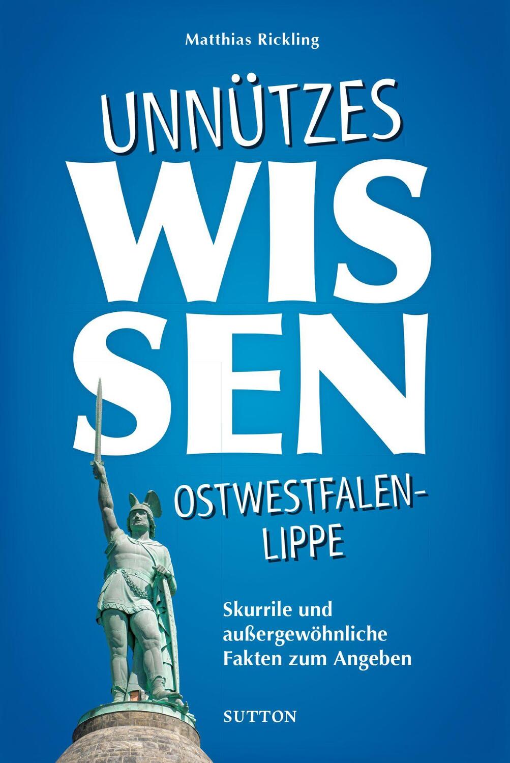 Cover: 9783963031908 | Unnützes Wissen Ostwestfalen-Lippe | Matthias Rickling | Taschenbuch