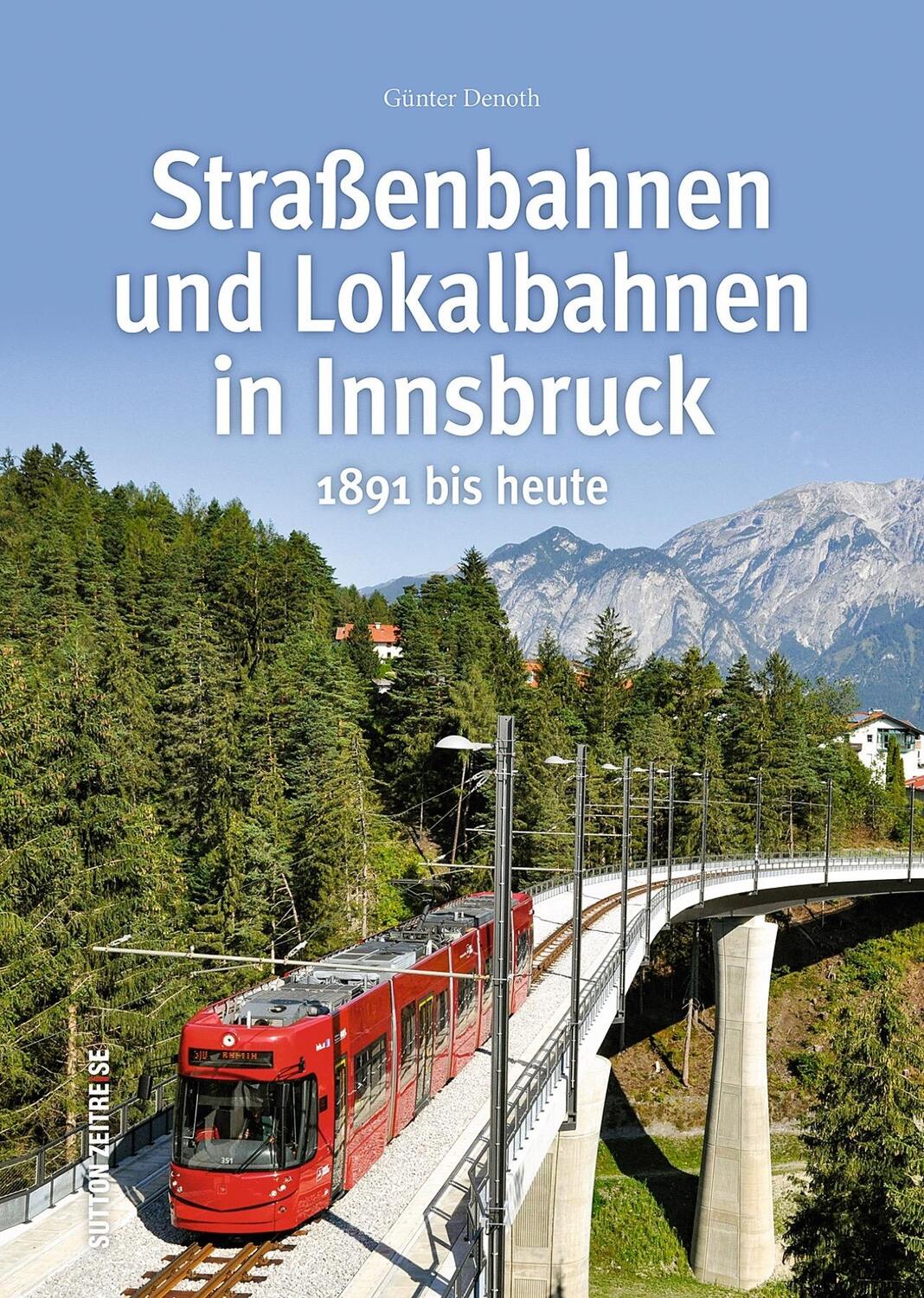 Cover: 9783963030192 | Straßenbahnen und Lokalbahnen in Innsbruck | 1891 bis heute | Denoth