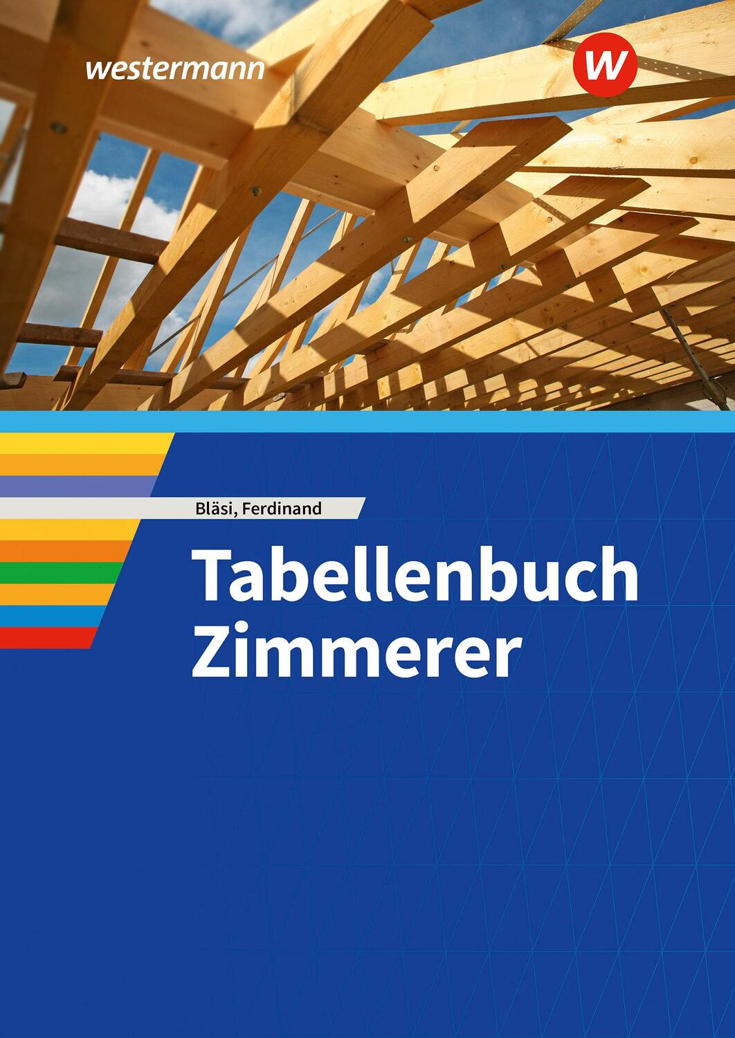 Cover: 9783427021445 | Tabellenbuch Zimmerer. Schülerband | Walter Bläsi | Buch | 333 S.