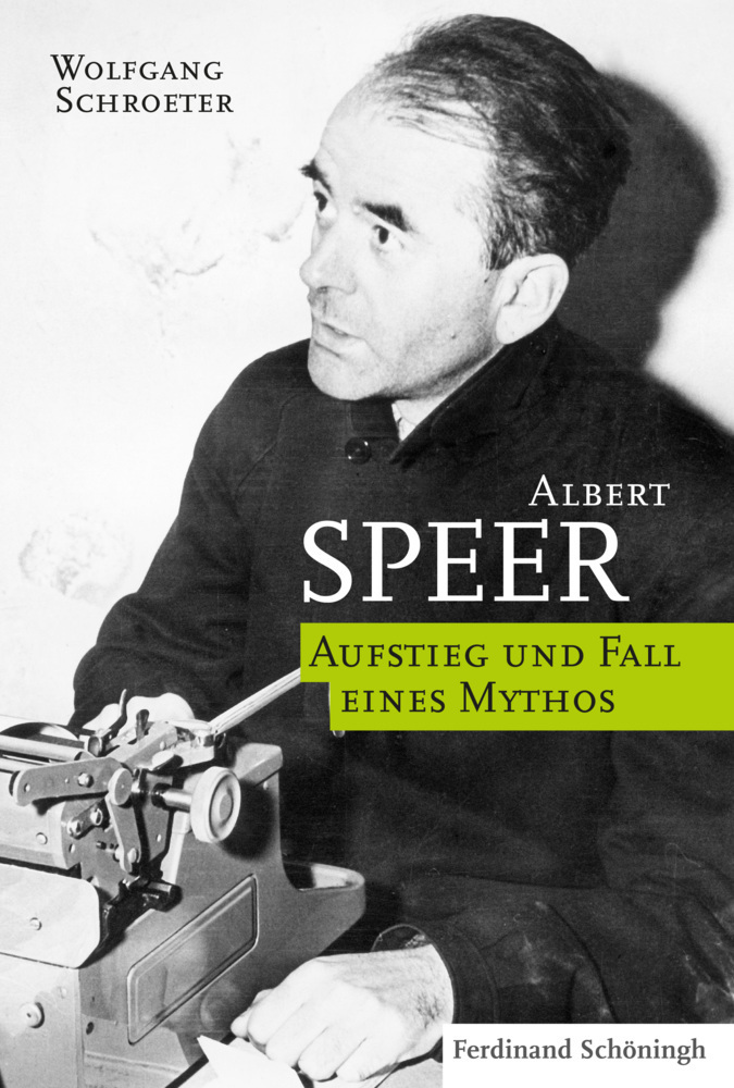 Cover: 9783506789136 | Albert Speer | Aufstieg und Fall eines Mythos | Wolfgang Schroeter | X