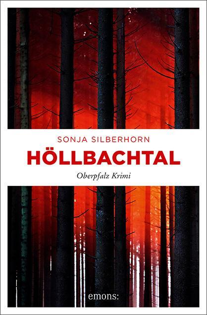 Cover: 9783740809683 | Höllbachtal | Oberpfalz Krimi | Sonja Silberhorn | Taschenbuch | 2021