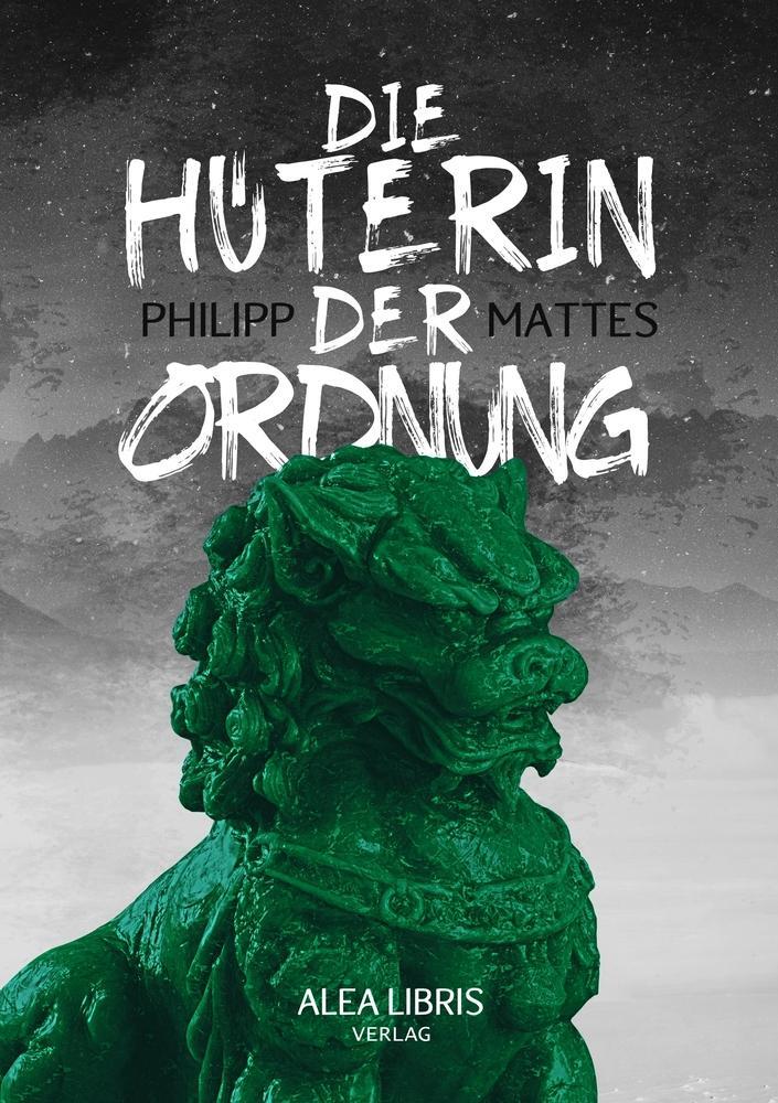 Cover: 9783945814673 | Die Hüterin der Ordnung | Philipp Mattes | Taschenbuch | 3 | Paperback