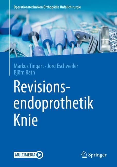 Cover: 9783662592076 | Revisionsendoprothetik Knie | Markus Tingart (u. a.) | Taschenbuch
