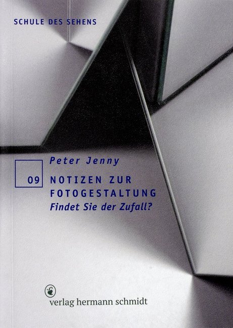 Cover: 9783874399005 | Notizen zur Fotogestaltung | Findet Sie der Zufall? | Peter Jenny