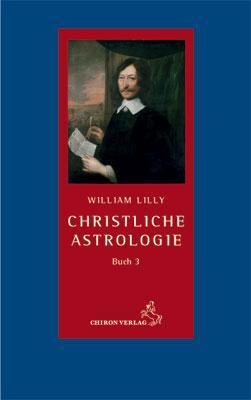 Cover: 9783899971668 | Christliche Astrologie Buch 3 | William Lilly | Buch | Deutsch | 2008