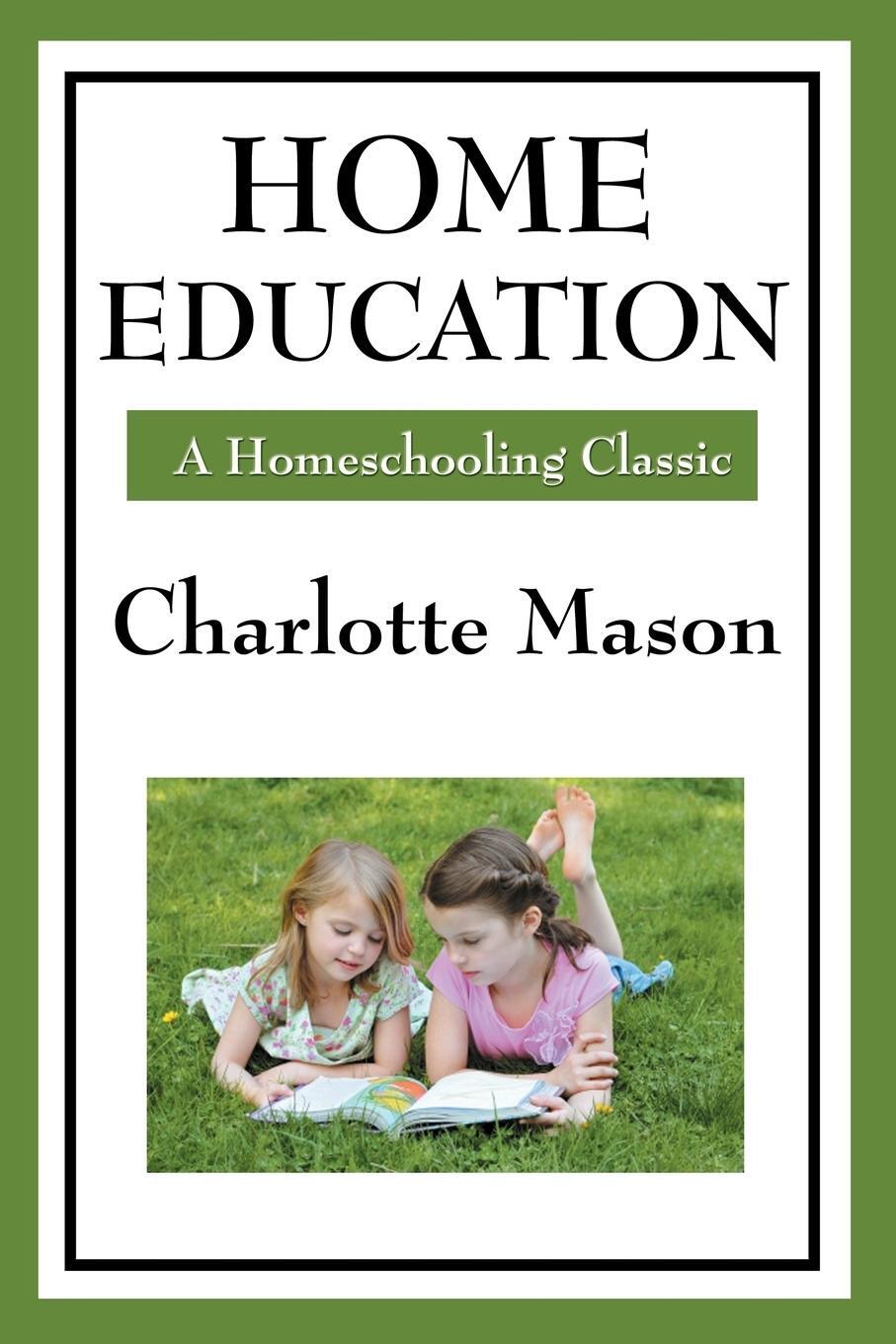 Cover: 9781604594256 | Home Education | Volume I of Charlotte Mason's Homeschooling Series
