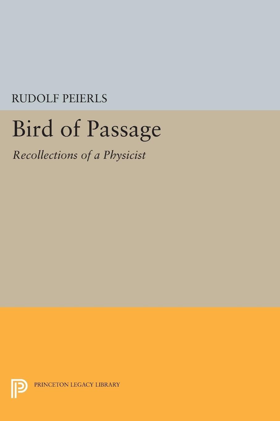 Cover: 9780691602202 | Bird of Passage | Recollections of a Physicist | Rudolf Peierls | Buch