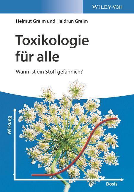 Cover: 9783527347513 | Toxikologie für alle | Wann ist ein Stoff gefährlich? | Greim (u. a.)