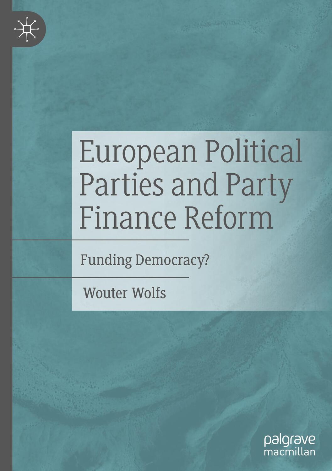 Cover: 9783030951740 | European Political Parties and Party Finance Reform | Wouter Wolfs