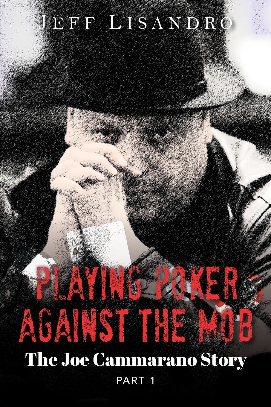 Cover: 9781638486183 | Playing Poker Against The Mob | The Joe Cammarano Story: Volume 1