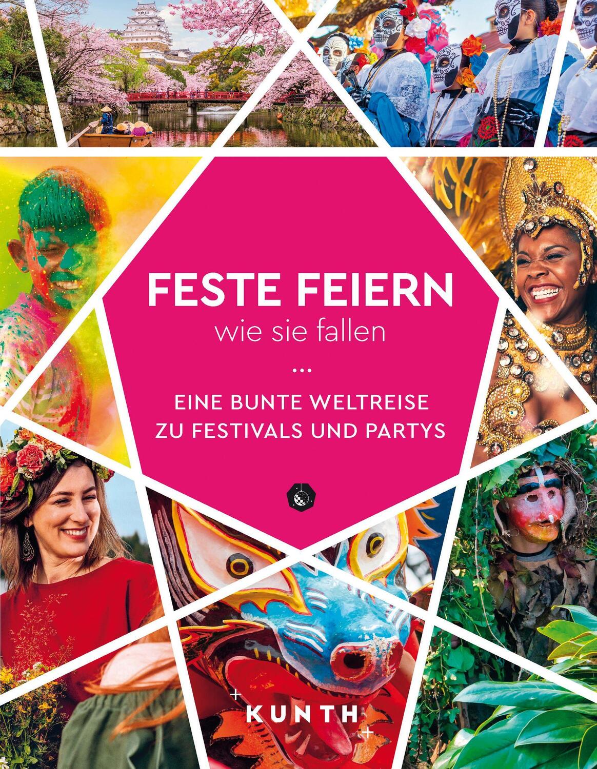 Cover: 9783969651421 | KUNTH Feste feiern, wie sie fallen | Buch | KUNTH Reise-Inspiration