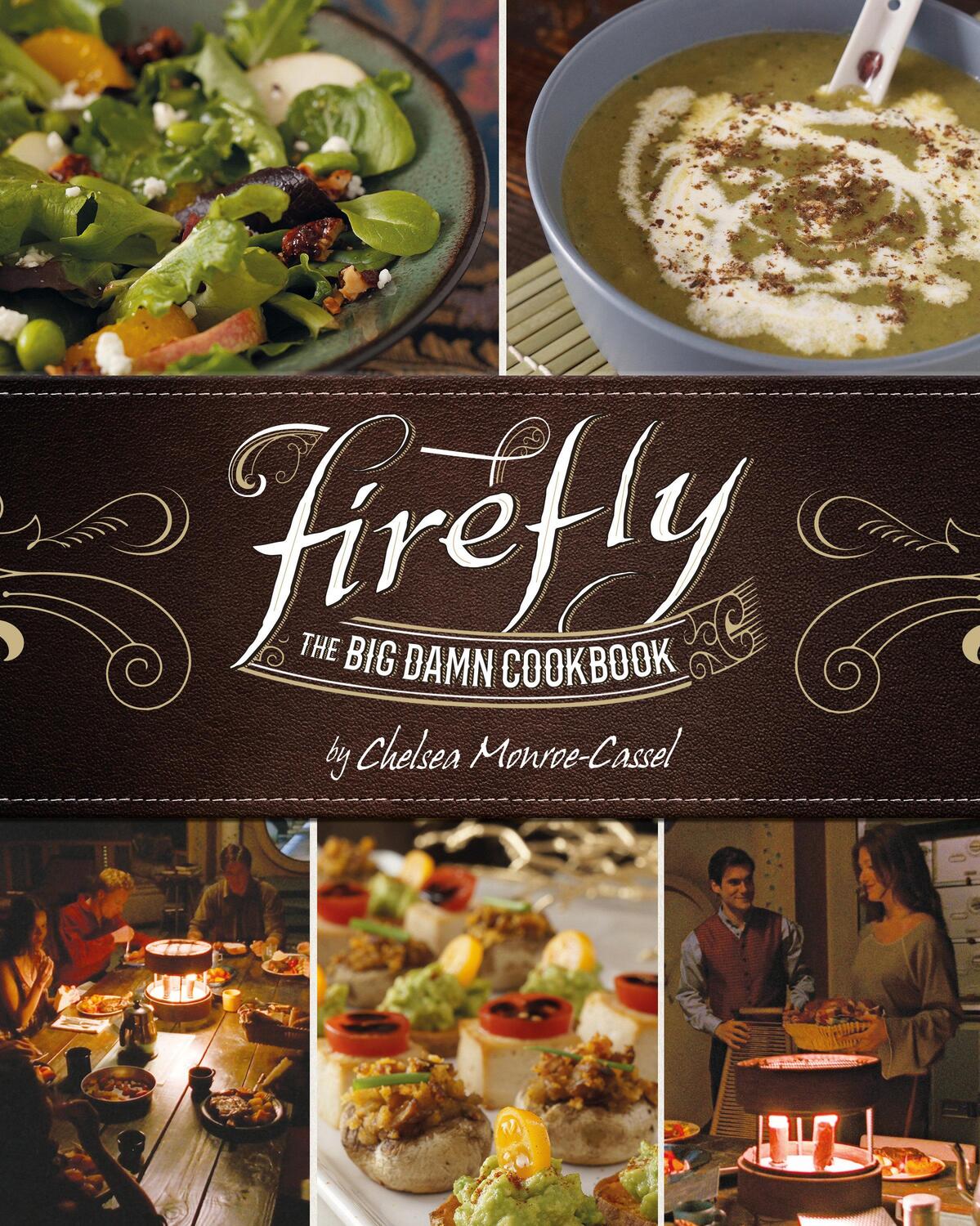 Cover: 9781789092417 | Firefly - The Big Damn Cookbook | Chelsea Monroe-Cassel | Buch | 2019