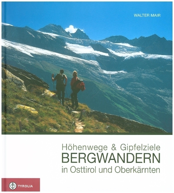 Cover: 9783702230661 | Höhenwege und Gipfelziele - Bergwandern in Osttirol und Oberkärnten