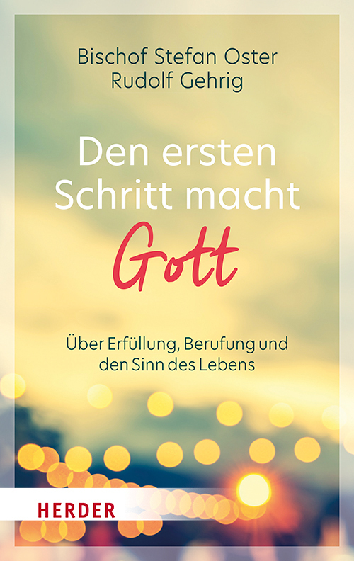 Cover: 9783451391224 | Den ersten Schritt macht Gott | Stefan Oster (u. a.) | Taschenbuch