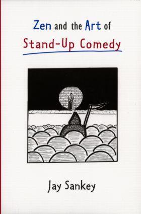 Cover: 9780878300747 | Zen and the Art of Stand-Up Comedy | Jay Sankey | Taschenbuch | 1998