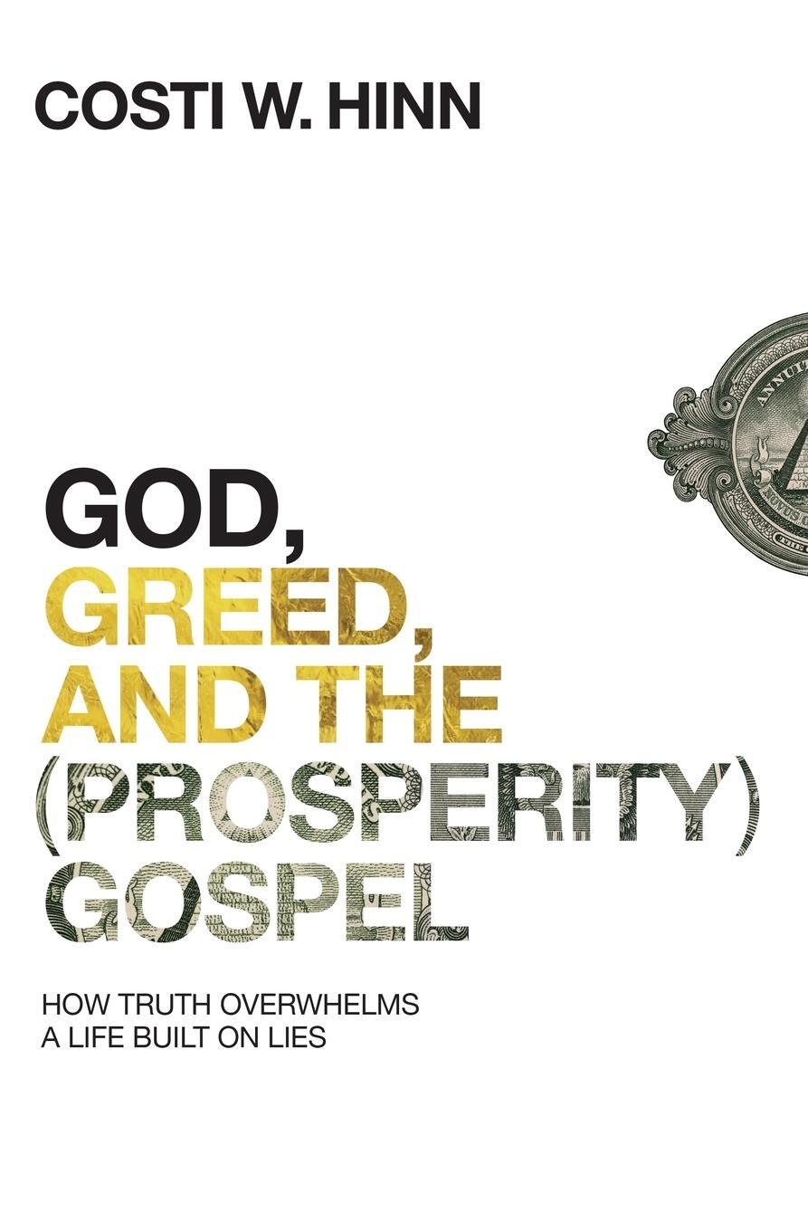 Cover: 9780310355274 | God, Greed, and the (Prosperity) Gospel | Costi W. Hinn | Taschenbuch