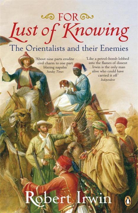 Cover: 9780140289237 | For Lust of Knowing | The Orientalists and their Enemies | Irwin