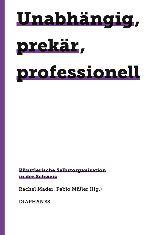 Cover: 9783035805482 | Unabhängig, prekär, professionell | Rachel Mader (u. a.) | Taschenbuch