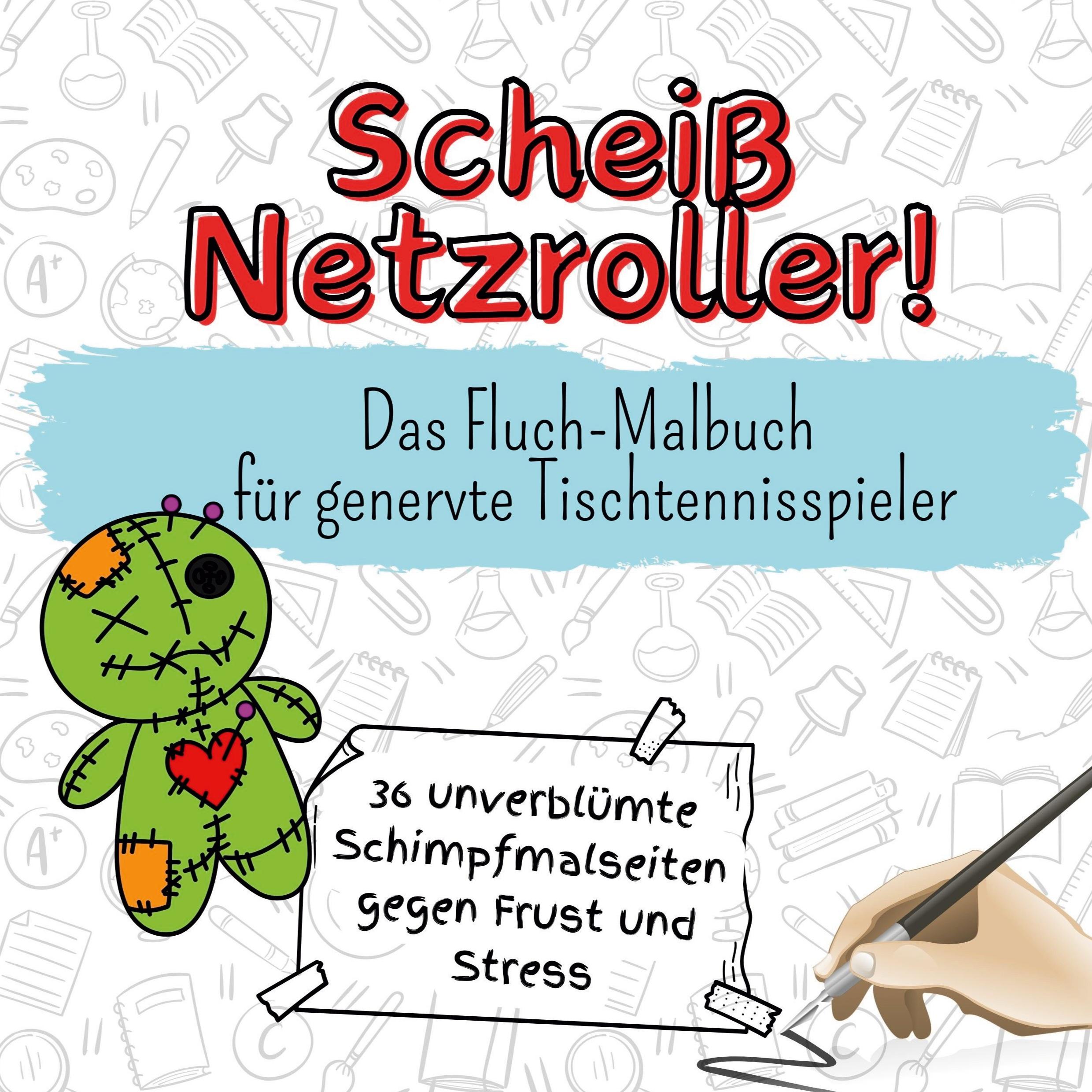 Cover: 9783759107046 | Scheiß Netzroller! | Das Fluch-Malbuch für genervte Tischtennisspieler