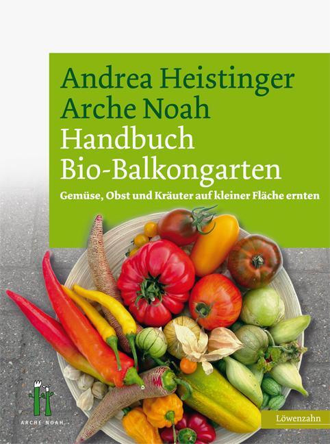 Cover: 9783706624947 | Handbuch Bio-Balkongarten | Andrea Heistinger | Buch | Deutsch | 2012