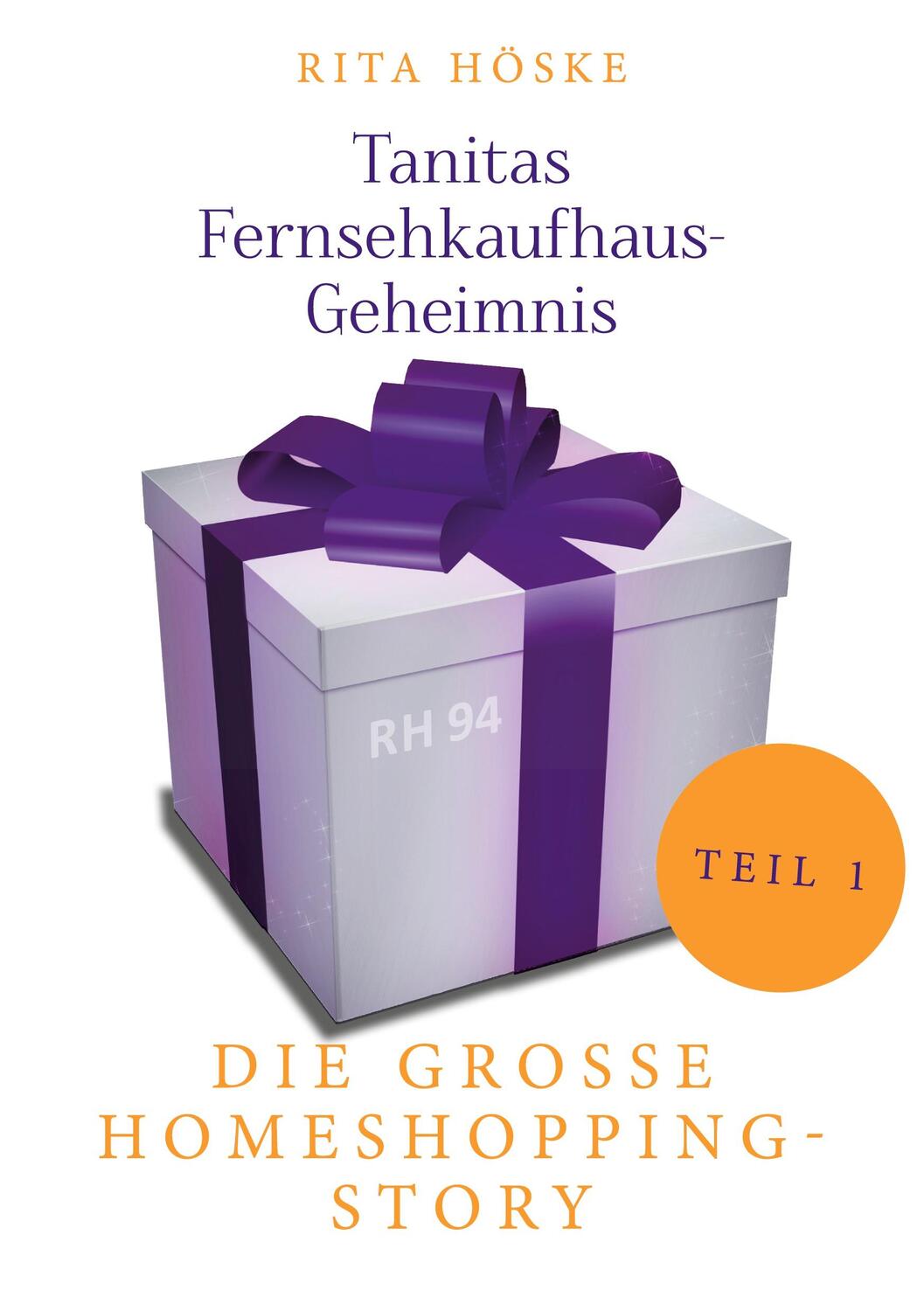 Cover: 9783759780669 | Tanitas Fernsehkaufhaus-Geheimnis | Rita Höske | Taschenbuch | 562 S.