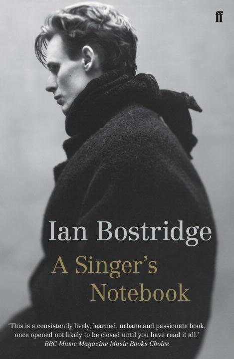 Cover: 9780571252466 | A Singer's Notebook | Dr Ian, CBE Bostridge (u. a.) | Taschenbuch